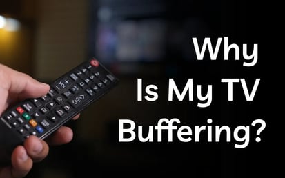 Why Is My TV Buffering?